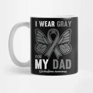 I Wear Gray For My Dad Glioblastoma Awareness Mug